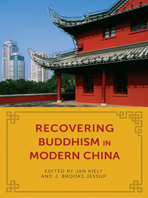 Title details for Recovering Buddhism in Modern China by Jan Kiely - Available